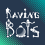 raving bots